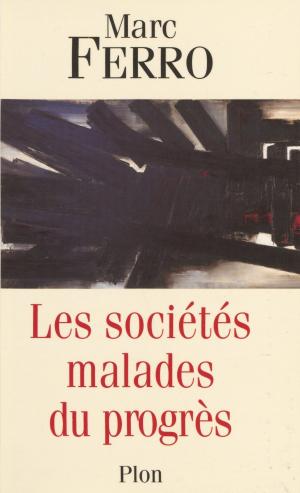 Cover of the book Les Sociétés malades du progrès by Jean-Marc Terrasse, Virginie Linhart