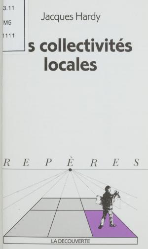 Cover of the book Les Collectivités locales by Bernard Dandois, Jacques Droz, Jean Maitron