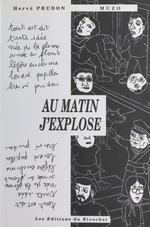 Cover of the book Au matin j'explose by Pierre Devaux, Jean Cocteau