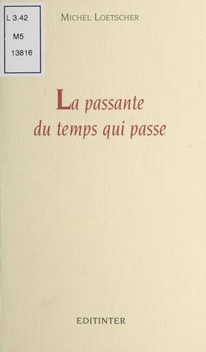Cover of the book La Passante du temps qui passe by Philippe Boegner
