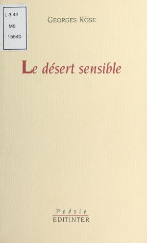 Cover of the book Le Désert sensible by Claude Alos-Vicens, Yvan Audouard
