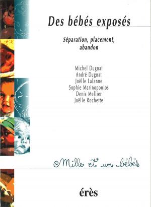 Cover of the book Des bébés exposés : Séparation, placement, abandon by Collectif d'information et de recherche cannabique