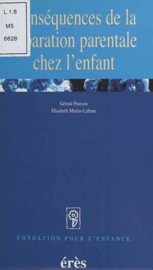 Cover of the book Conséquences de la séparation parentale sur l'enfant by Hervé Mestron