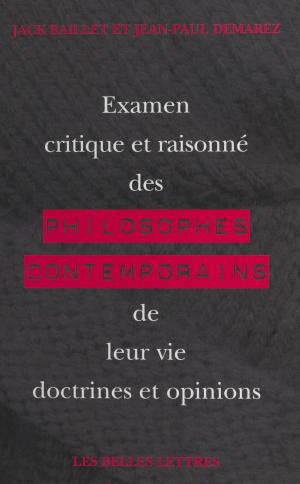Cover of the book Examen critique et raisonné des philosophes contemporains, de leur vie, doctrines et opinions by Laurence Chaniac, André Brun