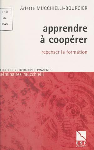 Cover of the book Apprendre à coopérer : Repenser la formation by Anne Willan