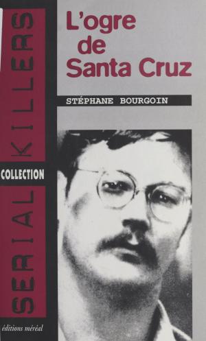 Cover of the book L'Ogre de Santa Cruz by Arthur Buies
