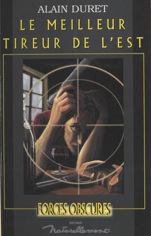 Cover of the book Le meilleur tireur de l'Est by RJ Parker