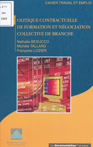Cover of the book Politique contractuelle de formation et négociation collective de branche by Michel Foucher