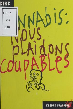Cover of the book Cannabis : nous plaidons coupables by François Martineau