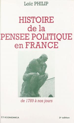 Cover of the book Histoire de la pensée politique en France : de 1789 à nos jours by Serge Lehman