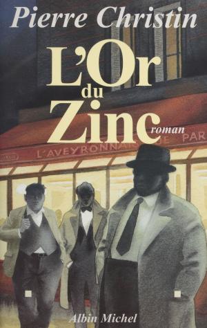 Cover of the book L'or du zinc by André Bergeron