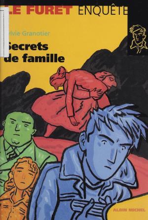 Cover of the book Secrets de famille by Marie-Sophie Vermot