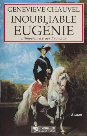 Cover of the book Inoubliable Eugénie by Gérard Pouchain, Gilles Perrault