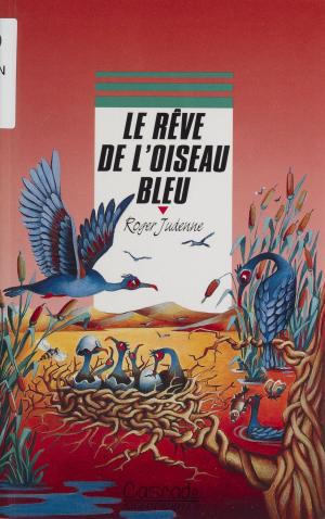Cover of the book Le Rêve de l'oiseau bleu by Lorris Murail