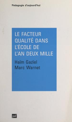 Cover of the book Le facteur qualité dans l'école de l'an deux mille by Hervé Beauchesne, Paul Fraisse