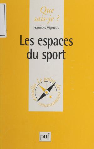 Cover of the book Les espaces du sport by Jean Bellemin-Noël