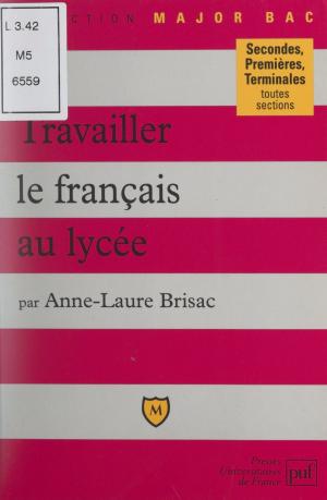 Cover of the book Travailler le français au lycée by Yvonne Castellan