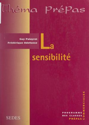 Cover of the book La sensibilité by Robert Solé, Jean-Michel Bezat
