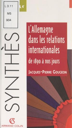 Cover of the book L'Allemagne dans les relations internationales, de 1890 à nos jours by Pierre Bréchon, Olivier Galland