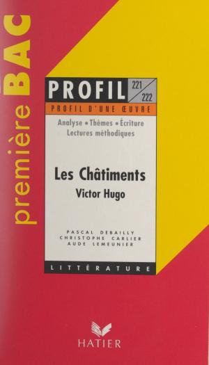 Cover of the book Les châtiments, 1853-1870, Victor Hugo by André Cohen, Marie-Christine Ferrandon