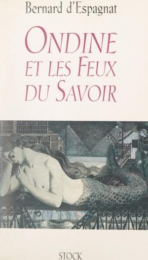 Cover of the book Ondine et les feux du savoir by Madeleine Chapsal