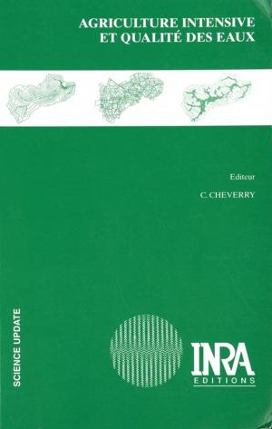 Cover of the book Agriculture intensive et qualité des eaux by Céline Richomme, François Moutou, Serge Morand