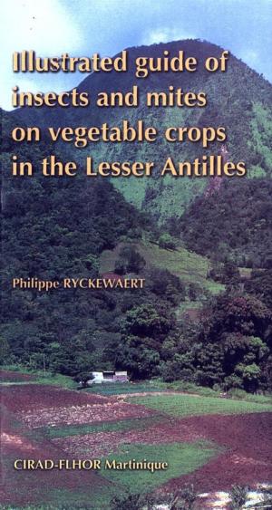 bigCover of the book Illustrated Guide of Insects and Mites on Vegetable Crops in the Lesser Antilles by 