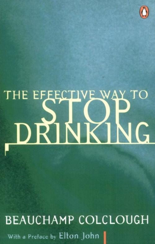 Cover of the book The Effective Way to Stop Drinking by Beechy Colclough, Penguin Books Ltd