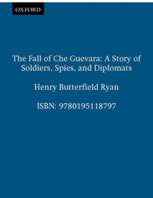 Cover of the book The Fall of Che Guevara by Henry Butterfield Ryan, Oxford University Press