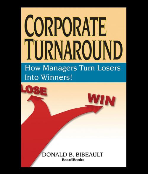 Cover of the book Corporate Turnaround by Donald B Bibeault, Beard Group, Inc.