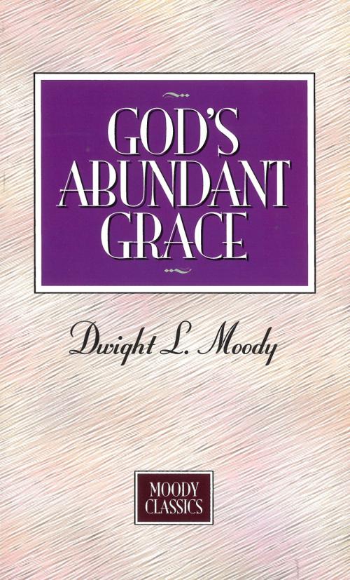 Cover of the book God's Abundant Grace by Dwight L. Moody, Moody Publishers