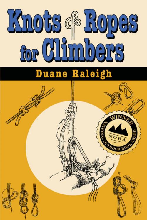 Cover of the book Knots & Ropes for Climbers by Duane Raleigh, Stackpole Books