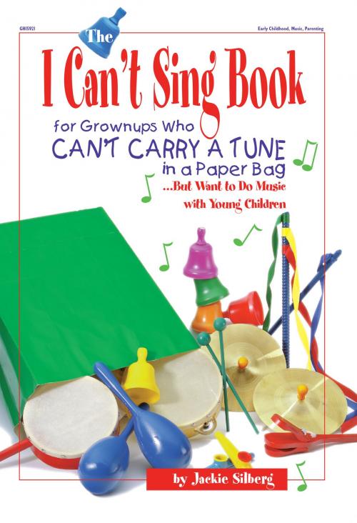 Cover of the book The I Can't Sing Book by Jackie Silberg, Gryphon House Inc.