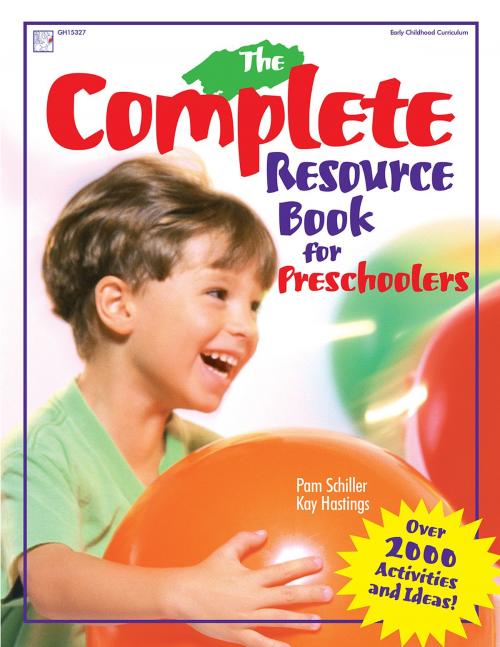 Cover of the book The Complete Resource Book for Preschoolers by Pam Schiller, PhD, Kay Hastings, PhD, Gryphon House Inc.