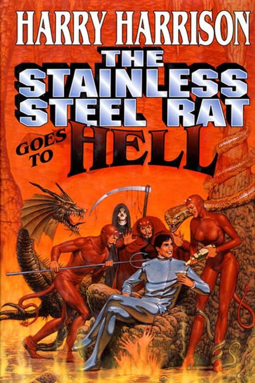 Cover of the book The Stainless Steel Rat Goes To Hell by Harry Harrison, Tom Doherty Associates