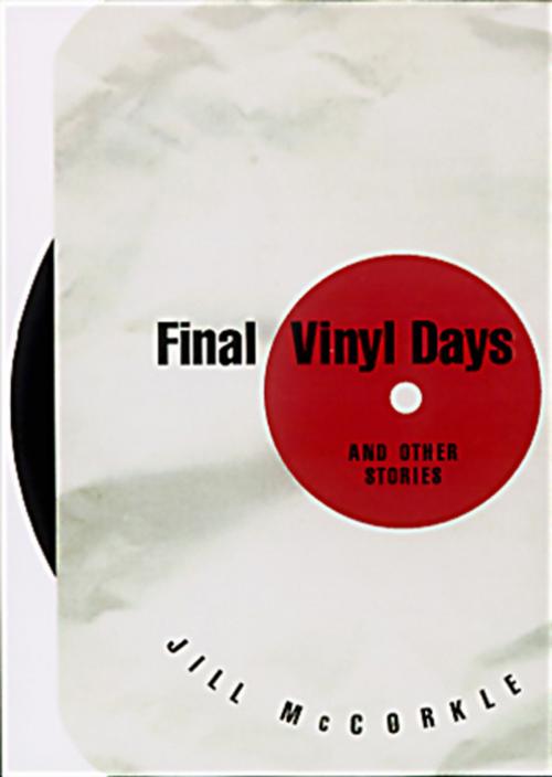 Cover of the book Final Vinyl Days by Jill McCorkle, Algonquin Books
