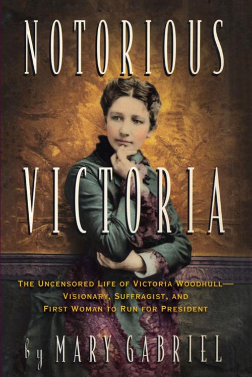 Cover of the book Notorious Victoria by Mary Gabriel, Algonquin Books