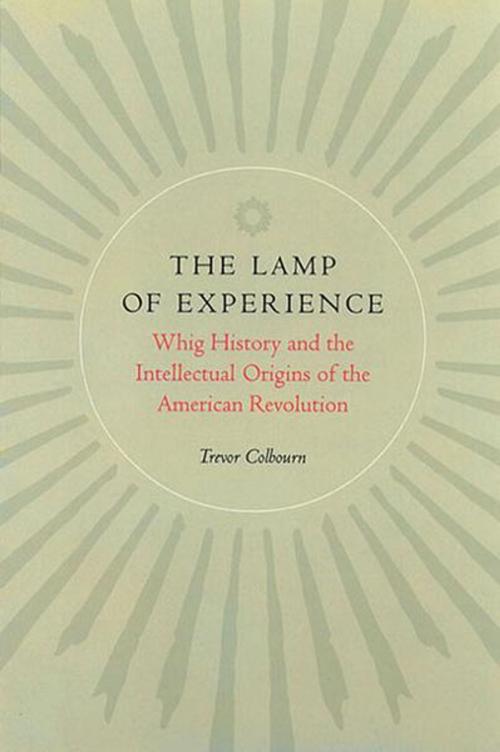 Cover of the book The Lamp of Experience by Trevor Colbourn, Liberty Fund Inc.