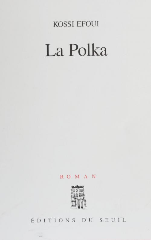 Cover of the book La Polka by Yosuah Kossi Efoui, Seuil (réédition numérique FeniXX)
