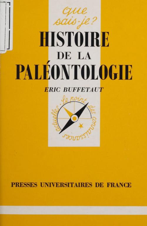 Cover of the book Histoire de la paléontologie by Éric Buffetaut, Presses universitaires de France (réédition numérique FeniXX)