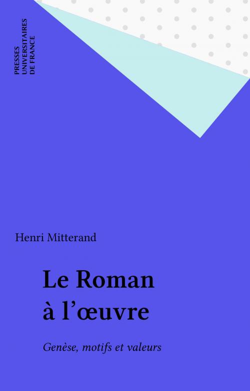 Cover of the book Le Roman à l'œuvre by Henri Mitterand, Presses universitaires de France (réédition numérique FeniXX)
