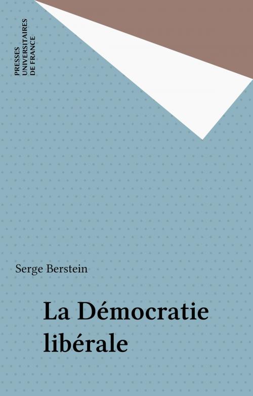 Cover of the book La Démocratie libérale by Serge Berstein, Presses universitaires de France (réédition numérique FeniXX)