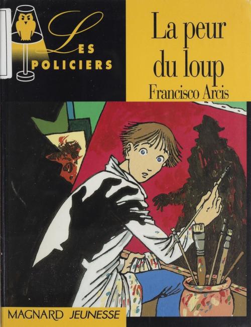Cover of the book La peur du loup by Francis Arcis, Jack Chaboud, Magnard Jeunesse (réédition numérique FeniXX)