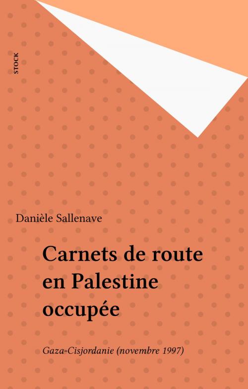 Cover of the book Carnets de route en Palestine occupée by Danièle Sallenave, Stock (réédition numérique FeniXX)