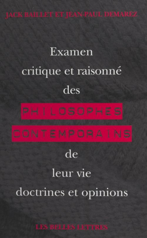 Cover of the book Examen critique et raisonné des philosophes contemporains, de leur vie, doctrines et opinions by Jack Baillet, Jean-Paul Demarez, FeniXX réédition numérique