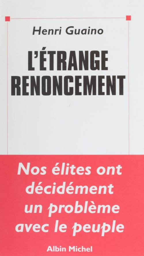 Cover of the book L'étrange renoncement by Henri Guaino, FeniXX réédition numérique