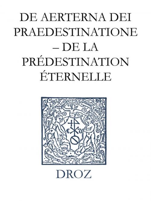 Cover of the book De aeterna Dei praedestinatione – De la prédestination éternelle. Series III. Scripta ecclesiastica by Jean Calvin, Librairie Droz