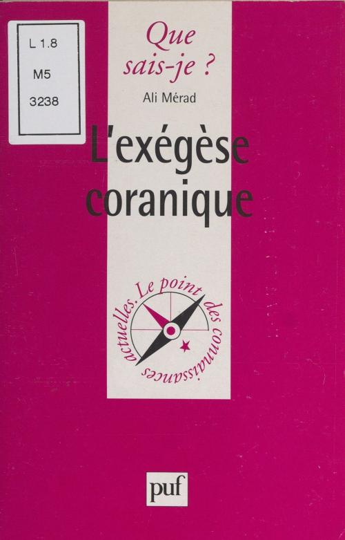 Cover of the book L'exégèse coranique by Ali Mérad, Paul Angoulvent, Anne-Laure Angoulvent-Michel, Presses universitaires de France (réédition numérique FeniXX)