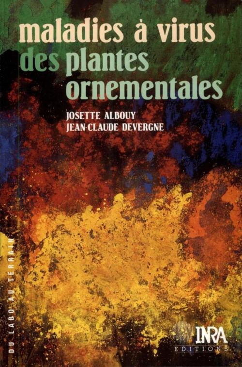 Cover of the book Maladies à virus des plantes ornementales by Jean-Claude Devergne, Josette Albouy, Quae