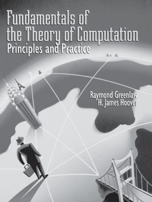 Cover of the book Fundamentals of the Theory of Computation: Principles and Practice by 